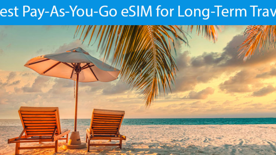 Best Pay As You Go eSIM for Long Term Travel