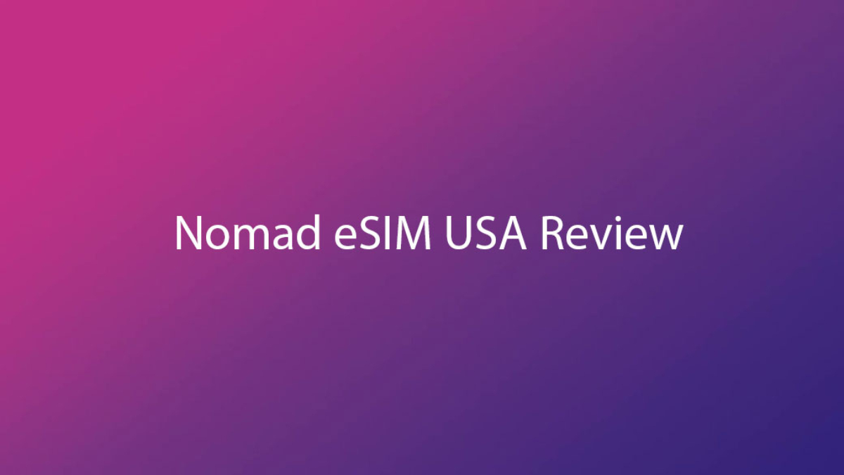 Nomad eSIM USA Review
