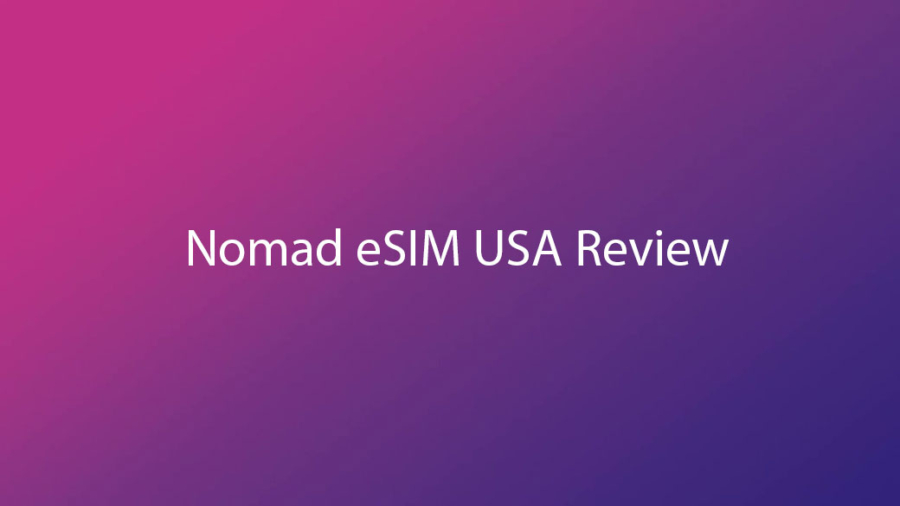Nomad eSIM USA Review