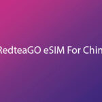 RedteaGO eSIM For China: Honest Travel Review