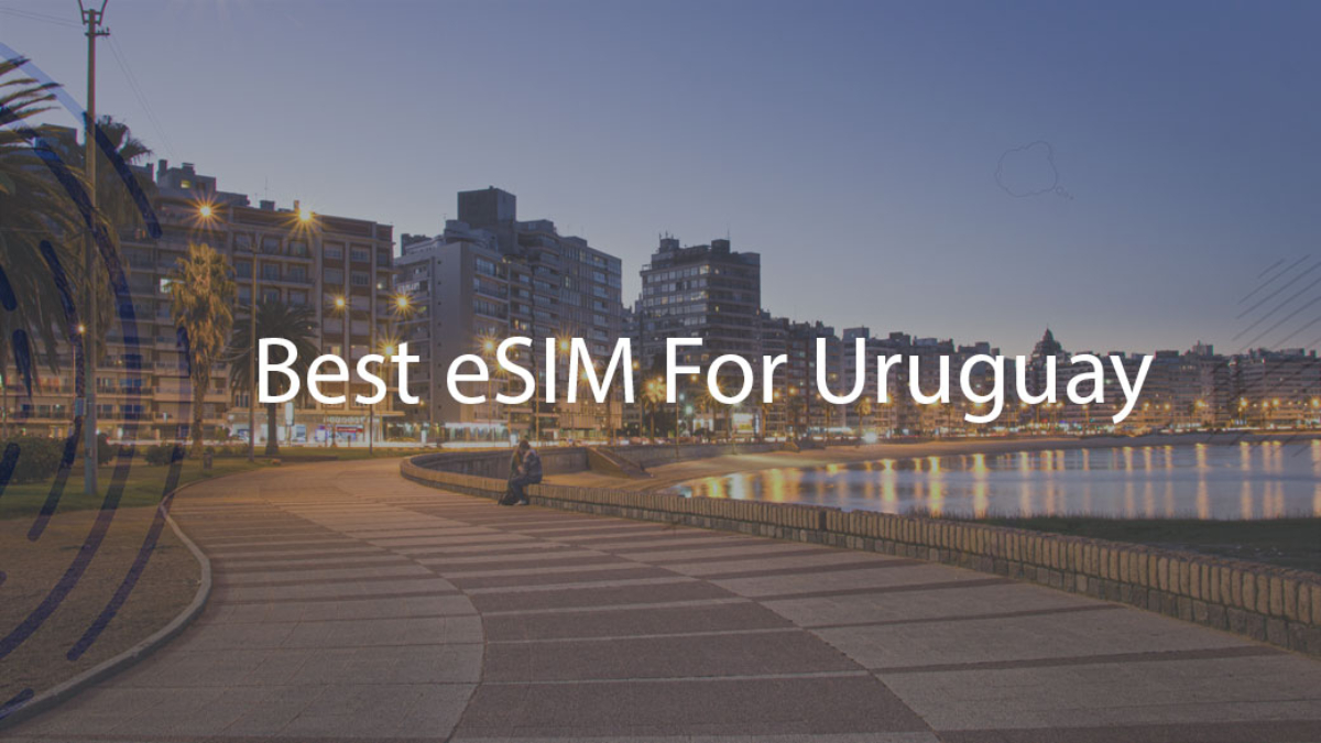 Best eSIM For Uruguay