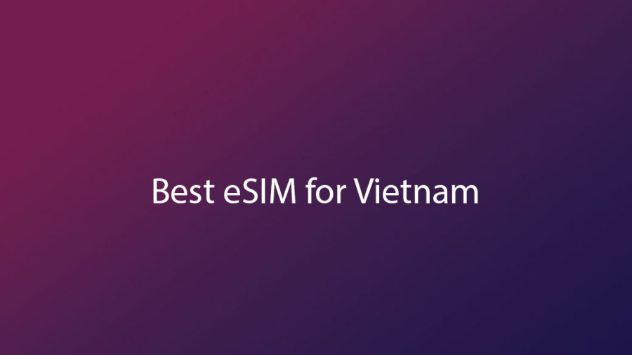 Best eSIM for Vietnam
