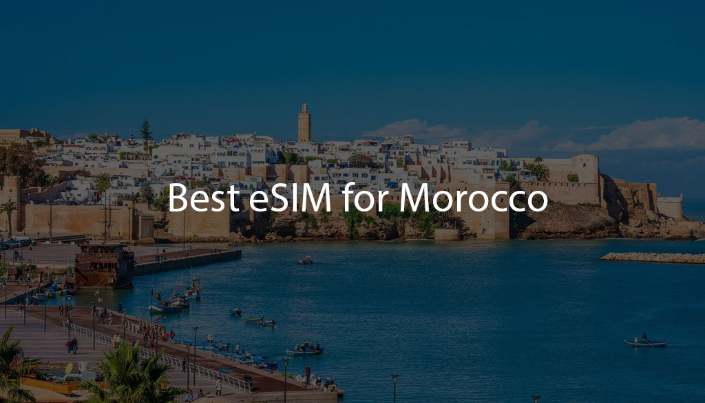 Best eSIM for Morocco: Connectivity on Arrival